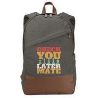 Retro Check You Later Mate Funny Checkmate Chess Pieces Cotton Canvas Backpack