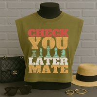 Retro Check You Later Mate Funny Checkmate Chess Pieces Garment-Dyed Women's Muscle Tee