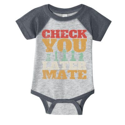 Retro Check You Later Mate Funny Checkmate Chess Pieces Infant Baby Jersey Bodysuit