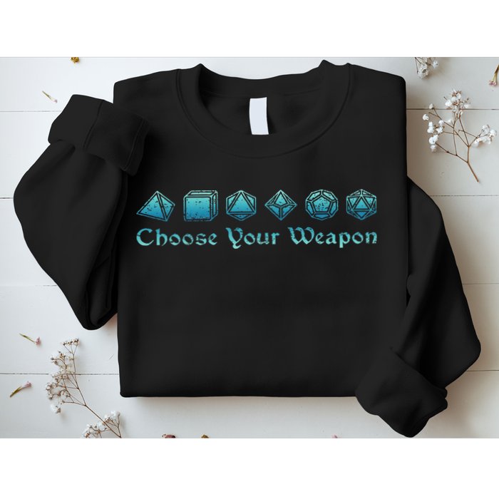 Rpg Choose Your Weapon Dice Rpg Sweatshirt