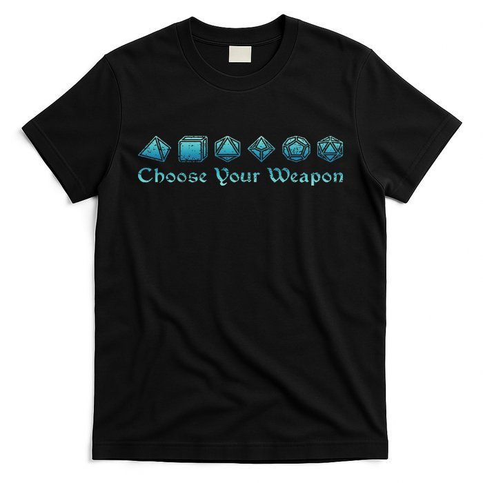Rpg Choose Your Weapon Dice Rpg T-Shirt