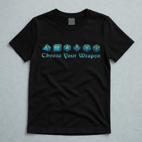 Rpg Choose Your Weapon Dice Rpg T-Shirt