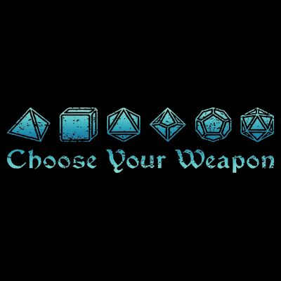 Rpg Choose Your Weapon Dice Rpg T-Shirt