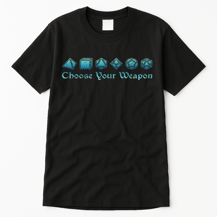 Rpg Choose Your Weapon Dice Rpg Tall T-Shirt