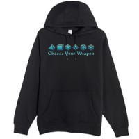 Rpg Choose Your Weapon Dice Rpg Premium Pullover Hoodie