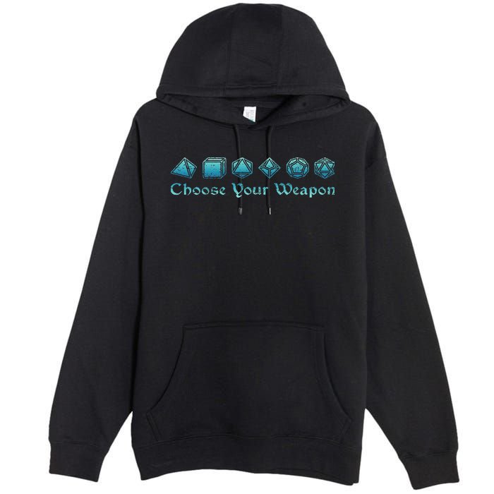 Rpg Choose Your Weapon Dice Rpg Premium Pullover Hoodie