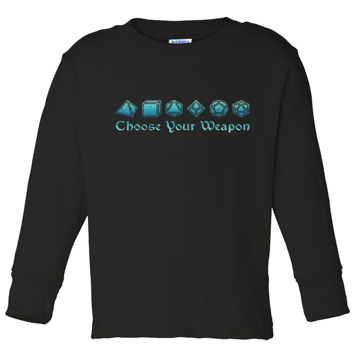 Rpg Choose Your Weapon Dice Rpg Toddler Long Sleeve Shirt