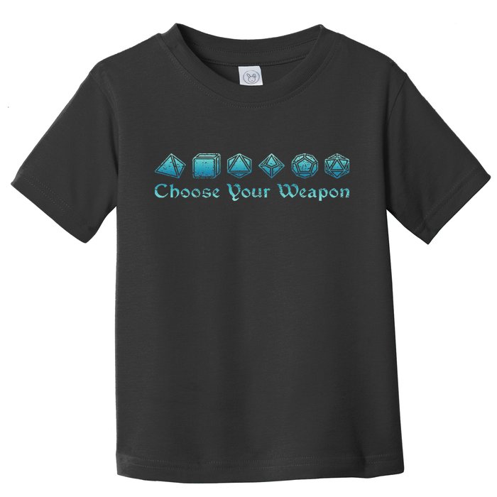 Rpg Choose Your Weapon Dice Rpg Toddler T-Shirt