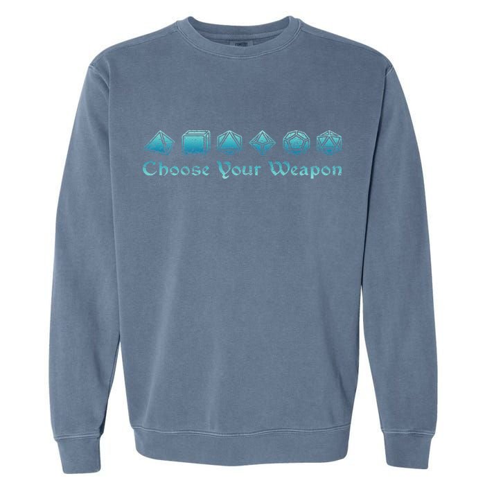 Rpg Choose Your Weapon Dice Rpg Garment-Dyed Sweatshirt