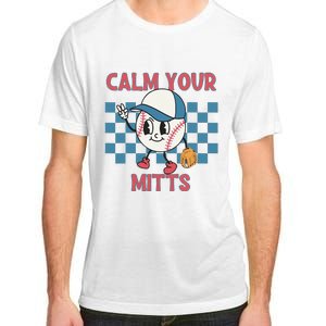 Reto Calm Your Mitts Baseball Mom Sport Mama Mother's Day Adult ChromaSoft Performance T-Shirt