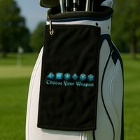 RPG Choose Your Weapon Dice   RPG  Golf Towel