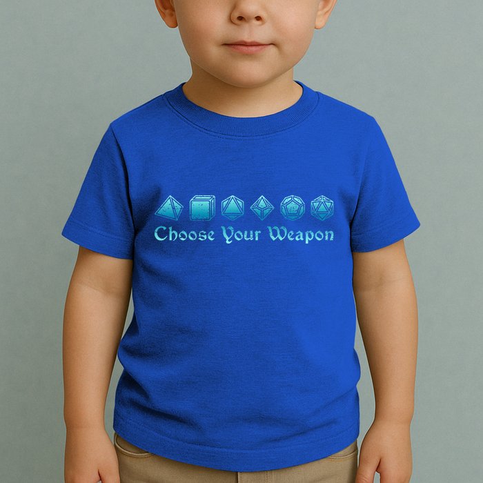 RPG Choose Your Weapon Dice   RPG  Toddler T-Shirt