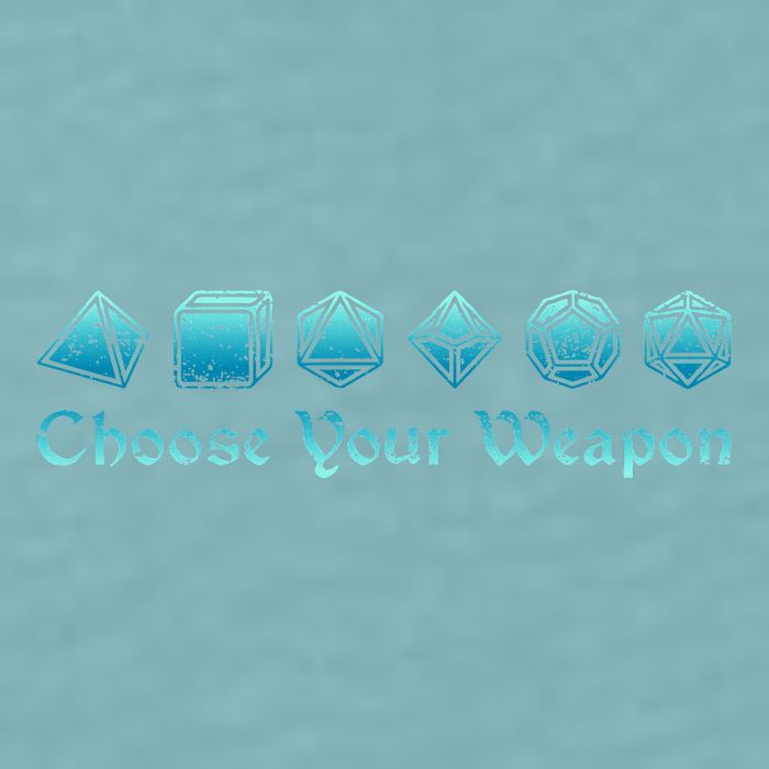 RPG Choose Your Weapon Dice   RPG  Sueded Cloud Jersey T-Shirt