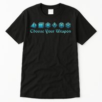 Rpg Choose Your Weapon Dice Rpg Tall T-Shirt