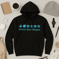 Rpg | Choose Your Weapon Dice | Rpg Hoodie