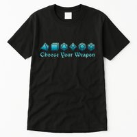 Rpg | Choose Your Weapon Dice | Rpg Tall T-Shirt