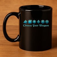 Rpg | Choose Your Weapon Dice | Rpg 11oz C Handle Ceramic Mug