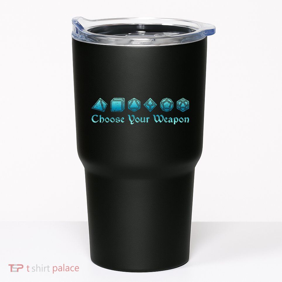 Rpg | Choose Your Weapon Dice | Rpg Tumbler