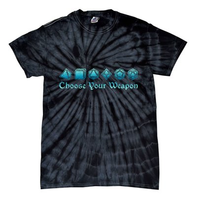 Rpg | Choose Your Weapon Dice | Rpg Tie-Dye T-Shirt