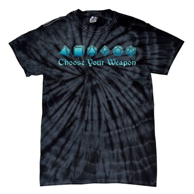 Rpg | Choose Your Weapon Dice | Rpg Tie-Dye T-Shirt