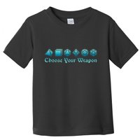 Rpg | Choose Your Weapon Dice | Rpg Toddler T-Shirt