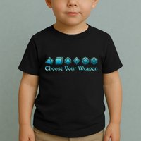 Rpg | Choose Your Weapon Dice | Rpg Toddler T-Shirt