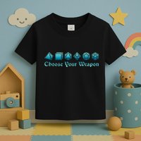 Rpg | Choose Your Weapon Dice | Rpg Toddler T-Shirt