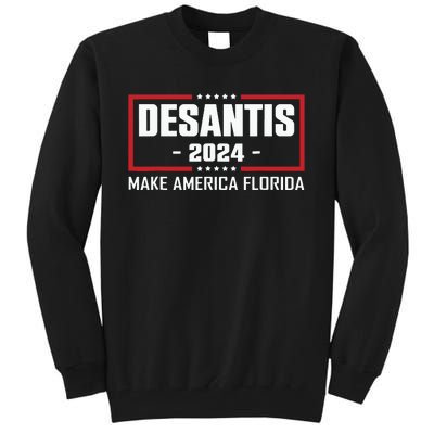 Ron DeSantis 2024 Make America Florida Tall Sweatshirt