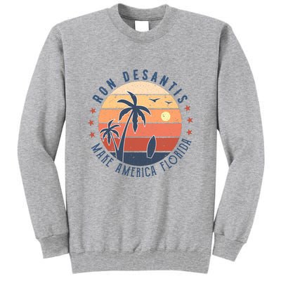 Ron DeSantis 2024 Presidential Election Republican Florida Tall Sweatshirt