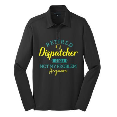 Retired Dispatcher 2024 Not My Problem Anymore Silk Touch Performance Long Sleeve Polo