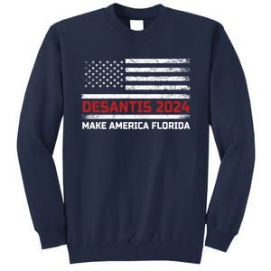 Ron DeSantis 2024 Make America Florida US Flag 2024 Election Desantis Florida Tall Sweatshirt