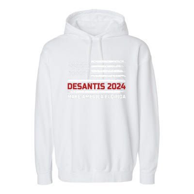 Ron DeSantis 2024 Make America Florida US Flag 2024 Election Desantis Florida Garment-Dyed Fleece Hoodie