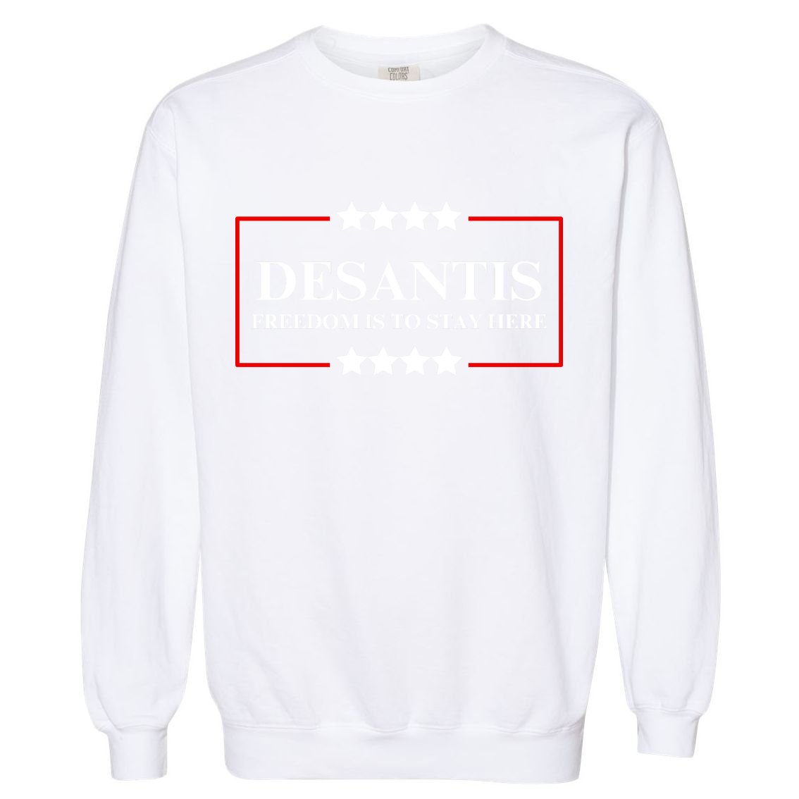 Ron DeSantis 2028 Presidential Election 2028 Freedom Garment-Dyed Sweatshirt