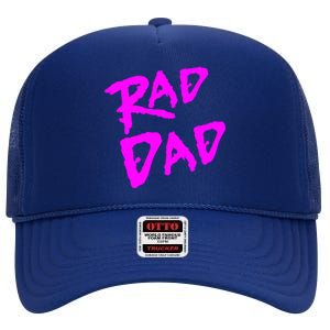 Rad Dad 80s Throwback Gift High Crown Mesh Back Trucker Hat