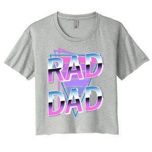 Rad Dad 80S Great Gift Women's Crop Top Tee