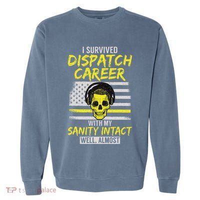 Retired Dispatcher 911 Thin Yellow Line Patriotic Garment-Dyed Sweatshirt