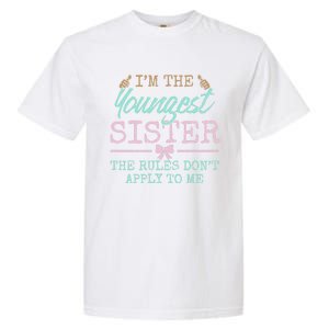 Rules Don't Apply To Me Youngest Adult 3 Sisters Matching Gift Garment-Dyed Heavyweight T-Shirt