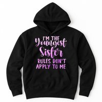 Rules Don't Apply To Me Youngest Sister 3 Sisters Matching Hoodie
