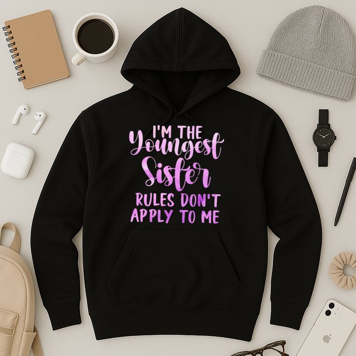 Rules Don't Apply To Me Youngest Sister 3 Sisters Matching Hoodie