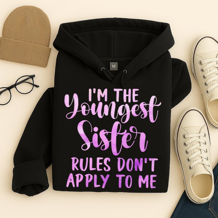 Rules Don't Apply To Me Youngest Sister 3 Sisters Matching Hoodie