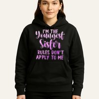 Rules Don't Apply To Me Youngest Sister 3 Sisters Matching Hoodie