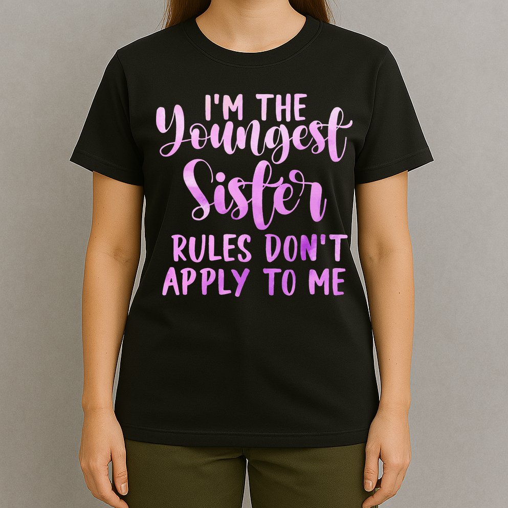 Rules Don't Apply To Me Youngest Sister 3 Sisters Matching T-Shirt