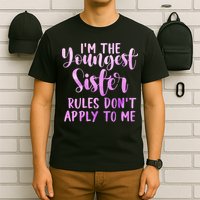 Rules Don't Apply To Me Youngest Sister 3 Sisters Matching T-Shirt