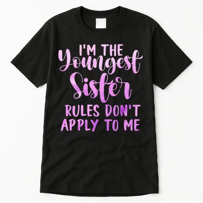 Rules Don't Apply To Me Youngest Sister 3 Sisters Matching Tall T-Shirt