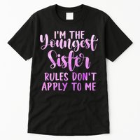 Rules Don't Apply To Me Youngest Sister 3 Sisters Matching Tall T-Shirt