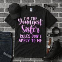 Rules Don't Apply To Me Youngest Sister 3 Sisters Matching Tall T-Shirt