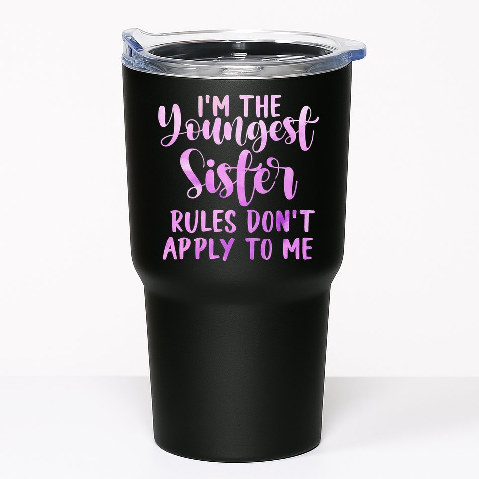 Rules Don't Apply To Me Youngest Sister 3 Sisters Matching Tumbler