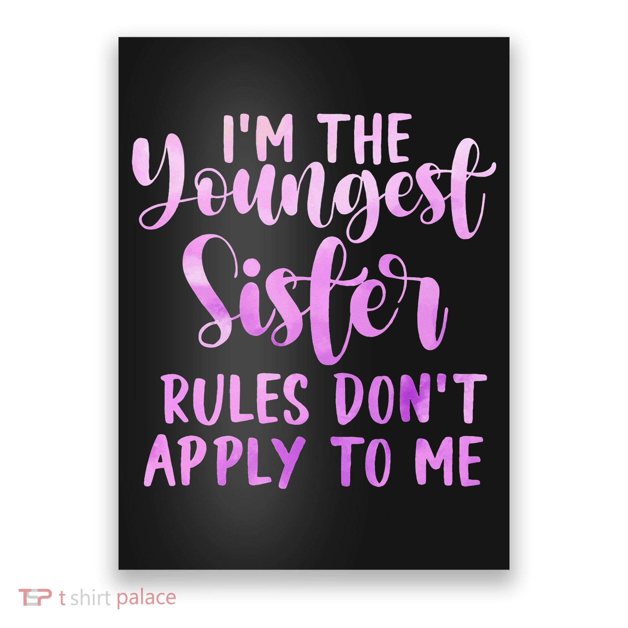 Rules Don't Apply To Me Youngest Sister 3 Sisters Matching Poster