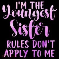 Rules Don't Apply To Me Youngest Sister 3 Sisters Matching Poster