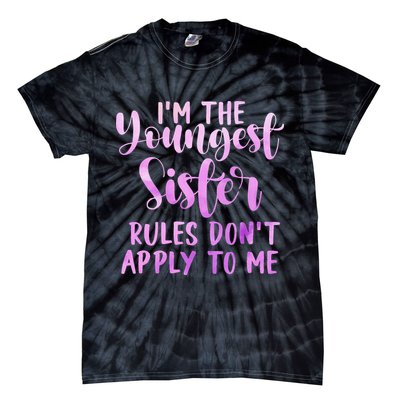 Rules Don't Apply To Me Youngest Sister 3 Sisters Matching Tie-Dye T-Shirt